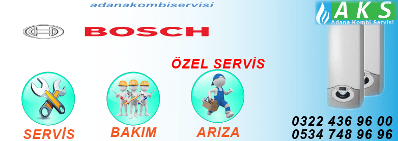 adana bosh kombi servisi